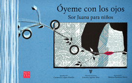 ÓYEME CON LOS OJOS SOR JUANA PARA NIÑOS