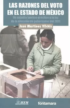 LAS RAZONES DEL VOTO EN EL ESTADO DE MÉXICO UN ESTUDIO TEÓRICO PRÁCTICO A LA LUZ DE LA ELECCIÓN DE G