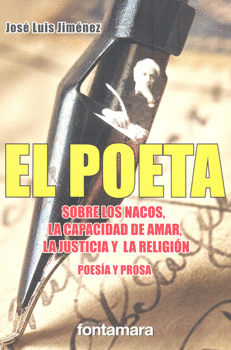 EL POETA SOBRE LOS NACOS LA CAPACIDAD DE AMAR LA JUSTICIA Y LA RELIGIÓN POESÍA Y PROSA