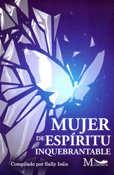 MUJER DE ESPIRITU INQUEBRANTABLE