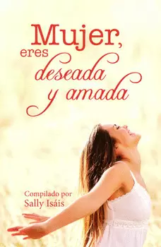 MUJER ERES DESEADA Y AMADA