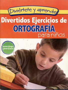 DIVERTIDOS EJERCICIOS DE ORTOGRAFIA PARA NIÑOS