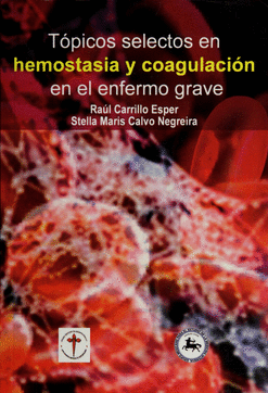 TOPICOS SELECTOS EN HEMOSTASIA Y COAGULACION EN EL ENFERMO GRAVE