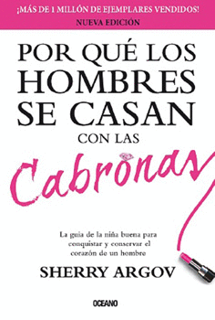 POR QUÉ LOS HOMBRES SE CASAN CON LAS CABRONAS