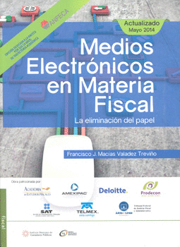 MEDIOS ELECTRÓNICOS EN MATERIA FISCAL LA ELIMINACIÓN DEL PAPEL