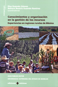 CONOCIMIENTOS Y ORGANIZACIÓN EN LA GESTIÓN DE LOS RECURSOS EXPERIENCIAS EN REGIONES RURALES DE MÉXIC