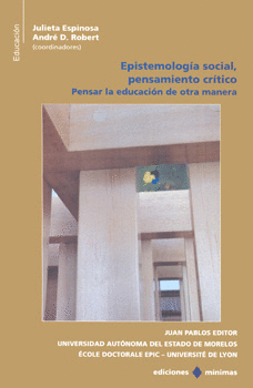 EPISTEMOLOGÍA SOCIAL PENSAMIENTO CRITICO PENSAR LA EDUCACIÓN DE OTRA MANERA