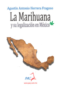 MARIHUANA Y SU LEGALIZACION EN MEXICO, LA