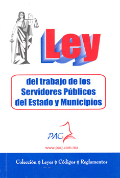 LEY DEL TRABAJO DE LOS SERVIDORES PÚBLICOS DEL ESTADO Y MUNICIPIOS