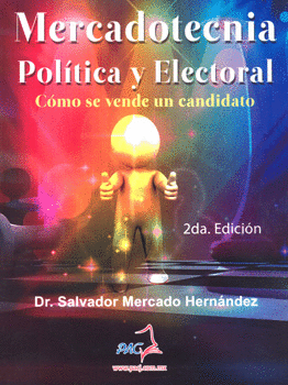 MERCADOTECNIA POLÍTICA Y ELECTORAL CÓMO SE VENDE UN CANDIDATO