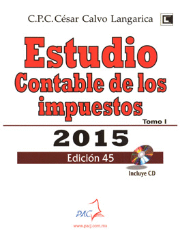 ESTUDIO CONTABLE DE LOS IMPUESTOS 2015 TOMO 1 C/CD