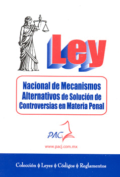 LEY NACIONAL DE MECANISMOS ALTERNATIVOS DE SOLUCIÓN DE CONTROVERSIAS EN MATERIA PENAL