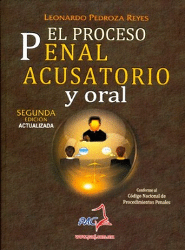 PROCESO PENAL ACUSATORIO Y ORAL 2A. EDICIÓN, EL
