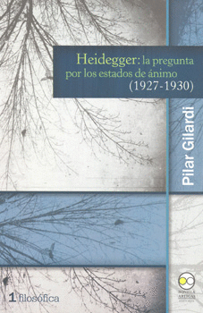 HEIDEGGER LA PREGUNTA POR LOS ESTADOS DE ÁNIMO 1927-1930