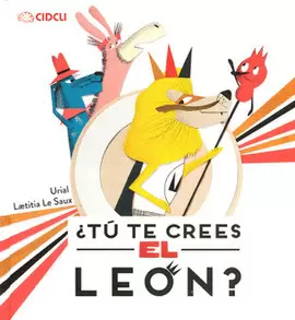 TÚ TE CREES EL LEÓN