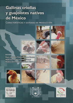 GALLINAS CRIOLLAS Y GUAJOLOTES NATIVOS DE MÉXICO CARACTERÍSTICAS  Y SISTEMAS DE PRODUCCIÓN