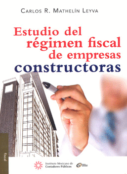 ESTUDIO DEL RÉGIMEN FISCAL DE EMPRESAS CONSTRUCTORAS