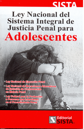 LEY NACIONAL DEL SISTEMA INTEGRAL DE JUSTICIA PENAL PARA ADOLESCENTES