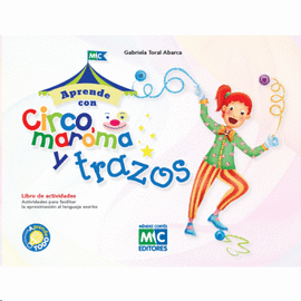 APRENDE TODO CON CIRCO, MAROMA Y TRAZOS 