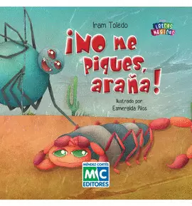 ¡NO ME PIQUES ARAÑA!