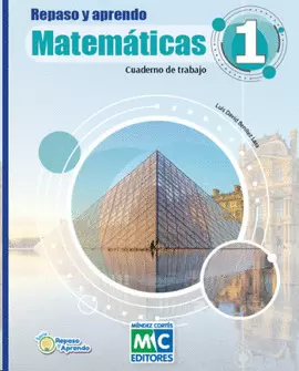 REPASO Y APRENDO MATEMÁTICAS 1 CUADERNO DE TRABAJO