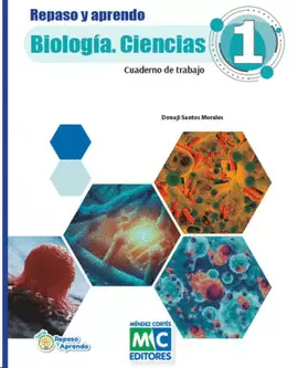 REPASO Y APRENDO BIOLOGÍA CIENCIAS 1 CUADERNO DE TRABAJO
