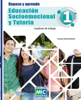 REPASO Y APRENDO EDUCACIÓN SOCIOEMOCIONAL Y TUTORÍA 1 CUADERNO DE TRABAJO