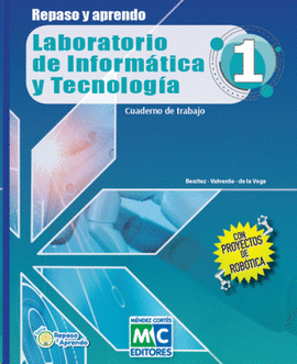 REPASO Y APRENDO 1 LABORATORIO DE INFORMÁTICA Y TECNOLOGÍA CUADERNO DE TRABAJO