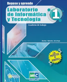 REPASO Y APRENDO 1 LABORATORIO DE INFORMÁTICA Y TECNOLOGÍA CUADERNO DE TRABAJO