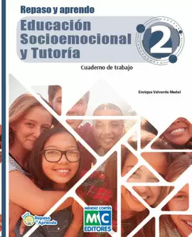 REPASO Y APRENDO EDUCACIÓN SOCIOEMOCIONAL Y TUTORÍA 2 CUADERNO DE TRABAJO