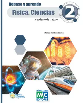 REPASO Y APRENDO FÍSICA CIENCIAS 2 CUADERNO DE TRABAJO