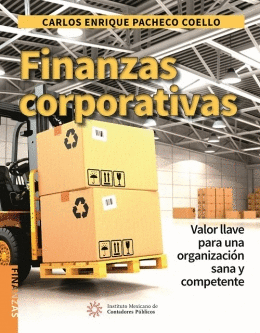 FINANZAS CORPORATIVAS. VALOR LLAVE PARA UNA ORGANIZACION SANA Y COMPETENTE