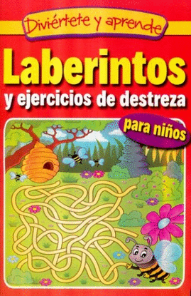 LABERINTOS Y EJERCICIOS DE DESTREZA