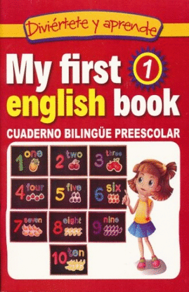 DIVIERTETE Y APRENDE MY FIRST ENGLISH BOOK 1