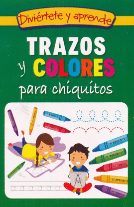 TRAZOS Y COLORES PARA CHIQUITOS