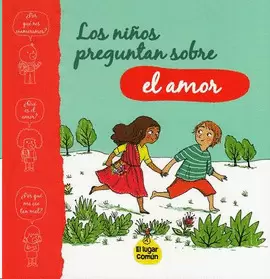 NIÑOS PREGUNTAN SOBRE EL AMOR, LOS.