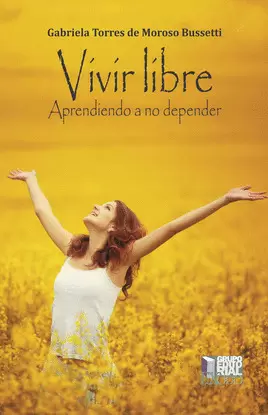VIVIR LIBRE APRENDIENDO A NO DEPENDER