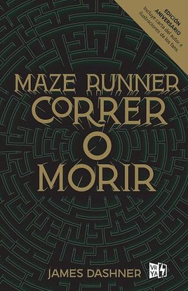 CORRER O MORIR. MAZE RUNNER. EDICIÓN ANIVERSARIO