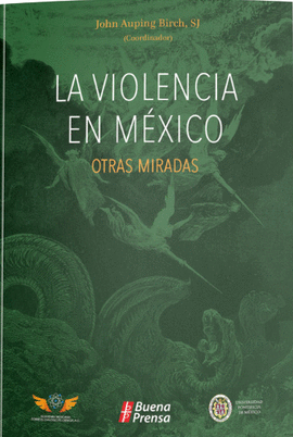VIOLENCIA EN MEXICO: OTRAS MIRADAS, LA.