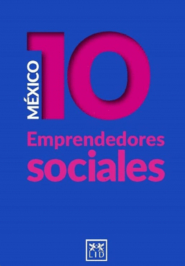 MEXICO 10. EMPRENDEDORES SOCIALES
