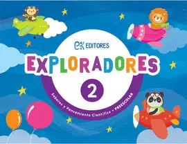 EXPLORADORES 2 SABERES Y PENSAMIENTO CIENTIFICO PREESCOLAR