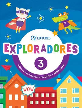 EXPLORADORES 3 SABERES Y PENSAMIENTO CIENTIFICO PREESCOLAR