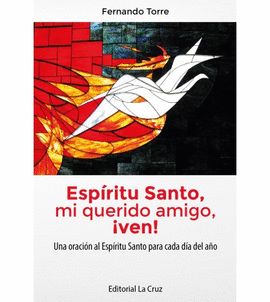 ESPIRITU SANTO MI QUERIDO AMIGO ¡VEN!