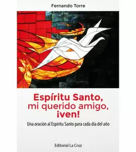 ESPIRITU SANTO MI QUERIDO AMIGO ¡VEN!