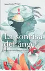 SONRISA DEL ANGEL: MEDITACIONES DESDE LA VIDA, LA.