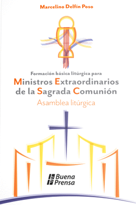 FORMACION BASICA LITURGICA PARA MINISTROS EXTRAORDINARIOS DE LA SAGRADA COMUNION