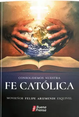 CONSOLIDEMOS NUESTRA FE CATOLICA.