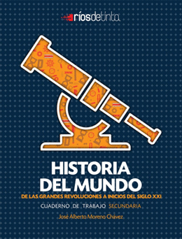 HISTORIA DEL MUNDO DE LAS GRANDES REVOLUCIONES A INICIOS DEL SIGLO XXI CUADERNO DE TRABAJO NEM
