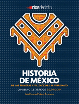 HISTORIA DE MEXICO DE LAS PRIMERAS CIVILIZACIONES AL VIRREINATO CUADERNO DE TRABAJO NEM