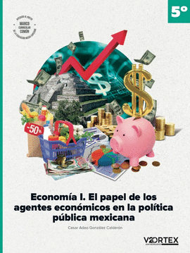 ECONOMIA I. EL PAPEL DE LOS AGENTES ECONOMICOS EN LA POLITICA PUBLICA MEXICANAECONOMIA I. EL PAPEL DE LOS AGENTES ECONOMICOS EN LA POLITICA PUBLICA MEXICANA BG